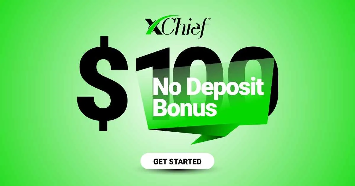 Obtain the xChief $100 No Deposit Forex Sign-up Bonus