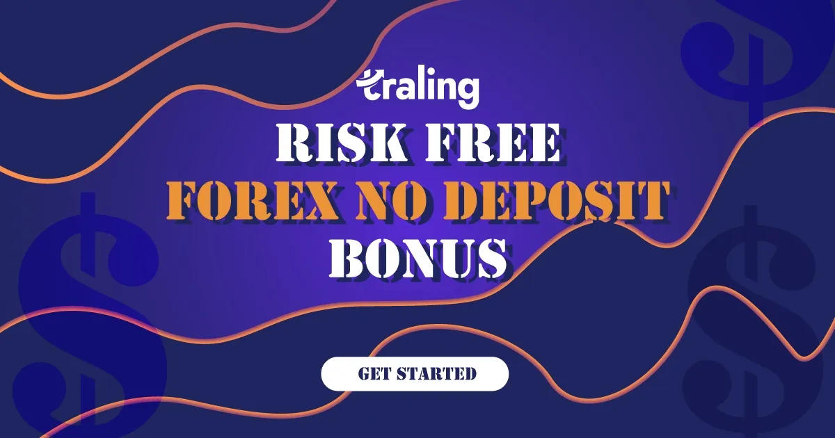 Risk-Free No Deposit Trading Bonus with Traling Broker