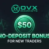 OVX Markets Offers a $50 No-Deposit Bonus for New Traders